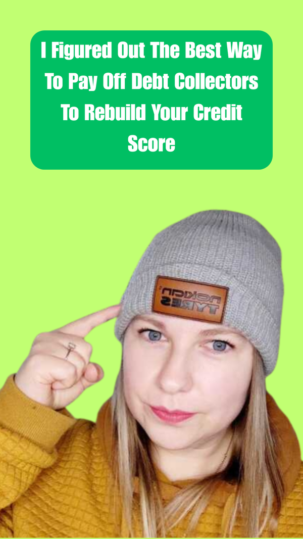 I Figured Out The Best Way To Pay Off Debt Collectors To Rebuild Your Credit Score