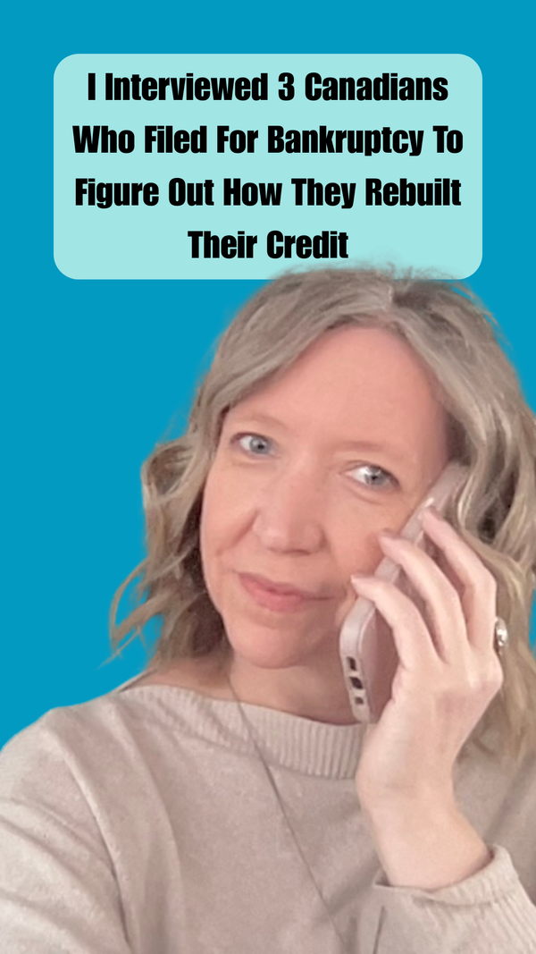 I Interviewed 3 Canadians Who Filed For Bankruptcy To Figure Out How They Rebuilt Their Credit